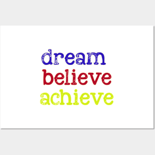 dream believe achieve Posters and Art